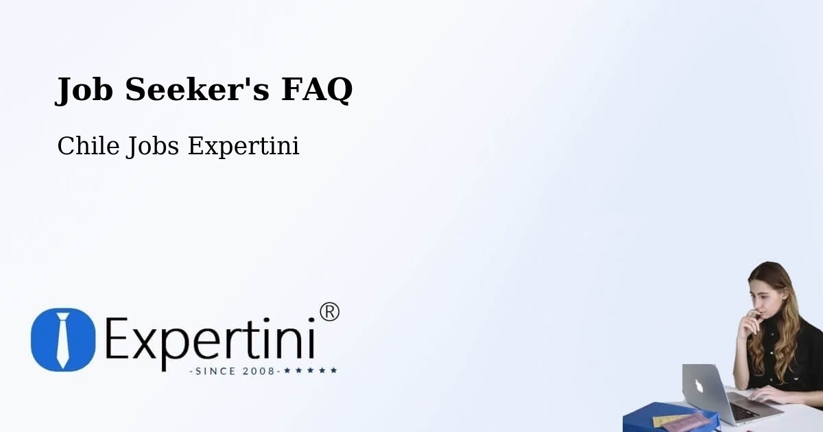 Job Seeker FAQ – La Granja - Chile Jobs Expertini